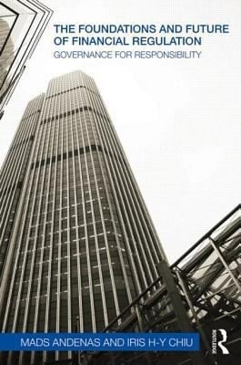 The Foundations And Future Of Financial Regulation Governance For Responsibility