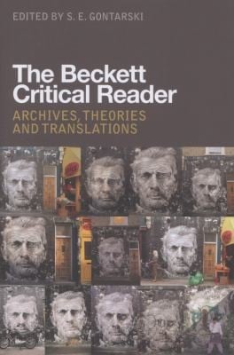 The Beckett Critical Reader Archives Theories And Translations