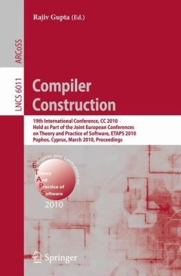 Compiler Constructions 19th International Conference Cc 2010 Held As Part Of The Joint European Conferences On Theory And Practice Of Software Etaps 2010 Paphos Cyprus March 2028 2010 Proceedings