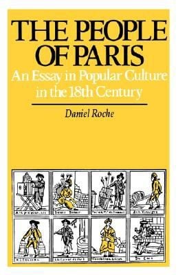 The People Of Paris An Essay In Popular Culture In The 18th Century