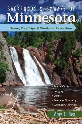 Backroads Byways Of Minnesota Drives Daytrips Weekend Excursions