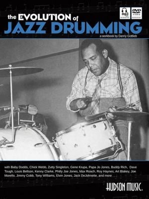 The Evolution Of Jazz Drumming A Workbook For Applied Drumset Students