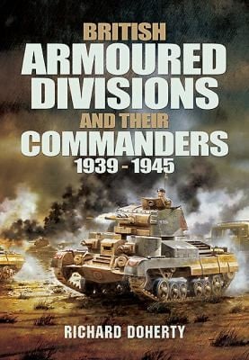 British Armoured Divisions And Their Commanders 19391945