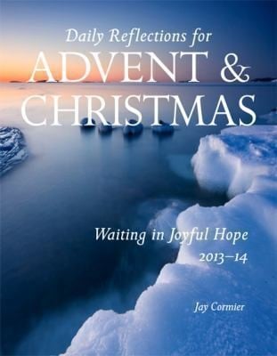 Waiting In Joyful Hope 20132014 Daily Reflections For Advent And Christmas 20132014