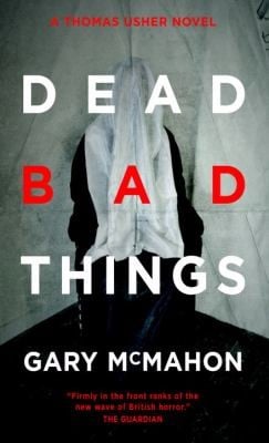 Dead Bad Things A Thomas Usher Novel