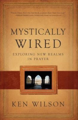 Mystically Wired Exploring New Realms In Prayer