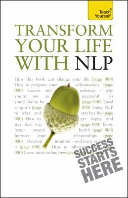 Transform Your Life With Nlp A Teach Yourself Guide