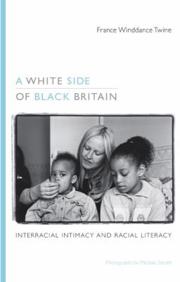 A White Side Of Black Britain Interracial Intimacy And Racial Literacy