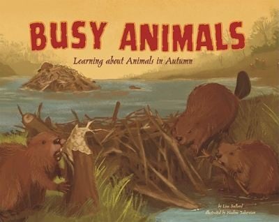 Busy Animals Learning About Animals In Autumn