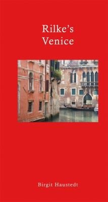 Rilkes Venice A Travel Companion