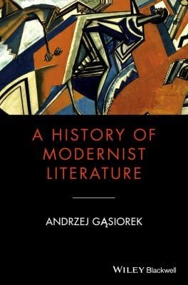 A History of Modernist Literature
            
                Blackwell History of Literature