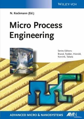 Micro Process Engineering Fundamentals Devices Fabrication And Applications