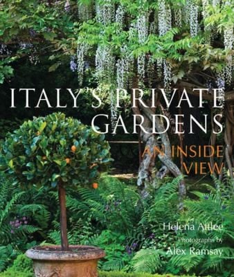 Italys Private Gardens An Inside View