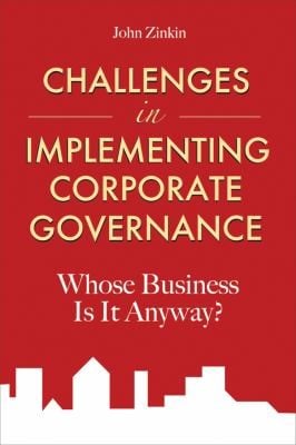 Challenges In Implementing Corporate Governance Whose Business Is It Anyway