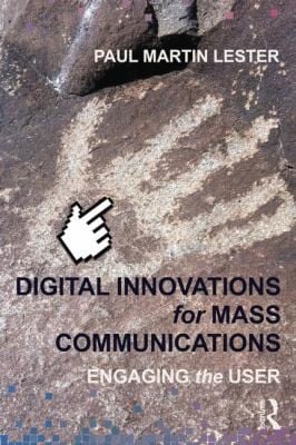 Digital Innovations For Mass Communications Engaging The User