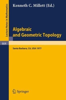 Algebraic And Geometric Topology Proceedings Of A Symposium Held At Santa Barbara In Honor Of Raymond L Wilder July 2529 1977
