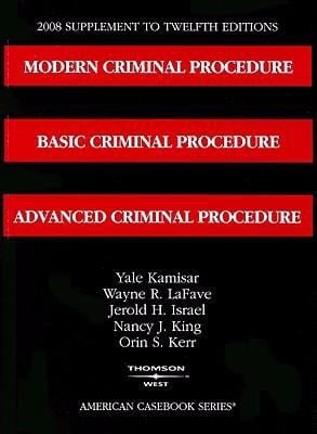 2008 Supplement To Twelfth Editions Modern Criminal Procedure Basic Criminal Procedure And Advanced Criminal Procedure