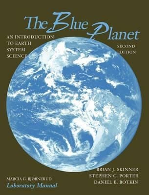 Laboratory Manual To Accompany The Blue Planet An Introduction To Earth System Science