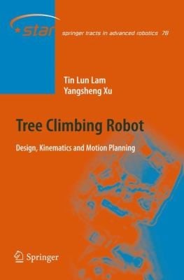 Tree Climbing Robot Design Kinematics And Motion Planning