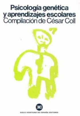 Psicologia Genetica Y Aprendizajes Escolares Recopilacion De Textos Sobre Las Aplicaciones Pedagogicas De Las Teorias De Piaget