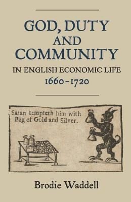 God Duty And Community In English Economic Life 16601720
