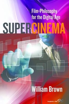 Supercinema Filmphilosophy For The Digital Age