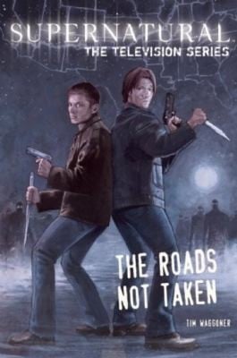 Supernatural The Television Series The Roads Not Taken