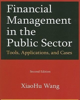 Financial Management In The Public Sector Tools Applications And Cases