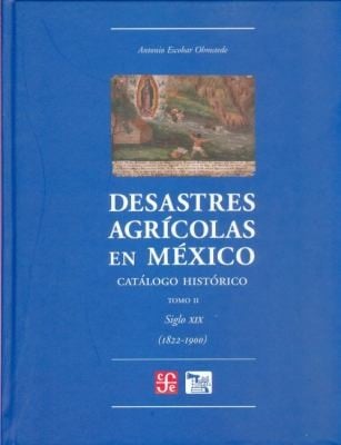 Desastres Agrcolas En Mxico Catlogo Histrico