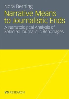 Narrative Means To Journalistic Ends A Narratological Analysis Of Selected Journalistic Reportages