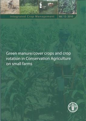 Green Manurecover Crops And Crop Rotation In Conservation Agriculture On Small Farms