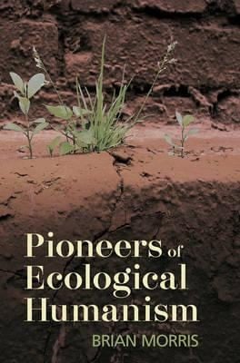 Pioneers Of Ecological Humanism