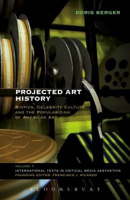 Projected Art History Biopics Celebrity Culture And The Popularizing Of American Art