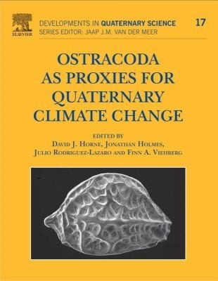 Ostracoda as Proxies for Quaternary Climate Change
            
                Developments in Quaternary Science Hardcover