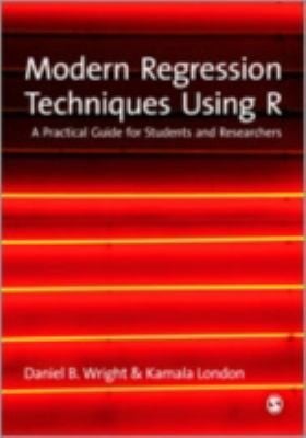 Modern Regression Techniques Using R A Practical Guide For Students And Researchers