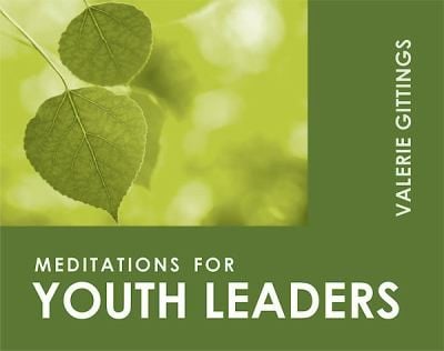 Meditations For Youth Leaders