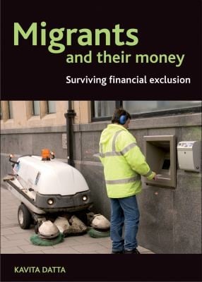 Migrants And Their Money Surviving Financial Exclusion In London