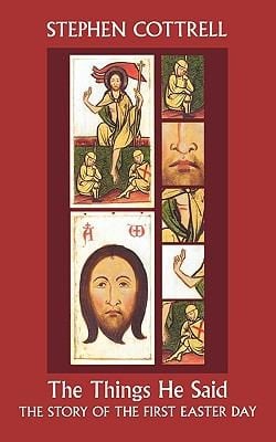 The Things He Said The Story Of The First Easter Day