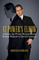 At Powers Elbow Aides To The Prime Minister From Robert Walpole To David Cameron
