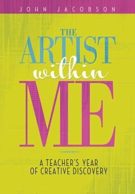The Artist Within Me A Teachers Year Of Creative Discovery