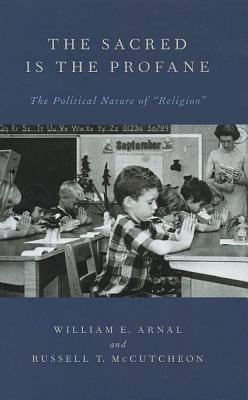 The Sacred Is The Profane The Political Nature Of Religion