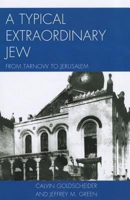 A Typical Extraordinary Jew From Tarnow To Jerusalem