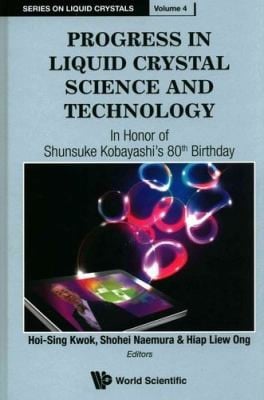 Progress In Liquid Crystal Science And Technology In Honor Of Shunsuke Kobayashis 80th Birthday