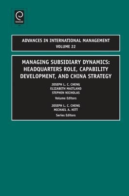 Managing Subsidiary Dynamics Headquarters Role Capability Development And China Strategy