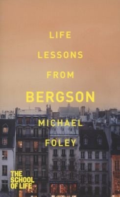 Life Lessons From Bergson