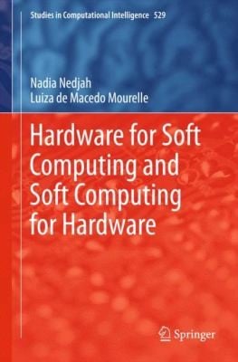 Hardware For Soft Computing And Soft Computing For Hardware