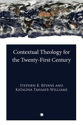 Contextual Theology For The Twentyfirst Century