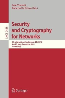 Security And Cryptography For Networks 8th International Conference Scn 2012 Amalfi Italy September 57 2012 Proceedings
