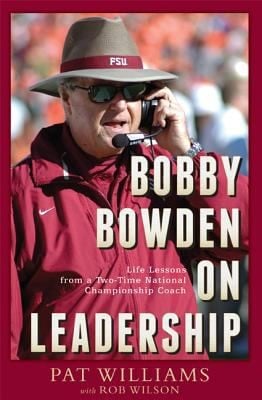 Bobby Bowden On Leadership Life Lessons From A Twotime National Championship Coach