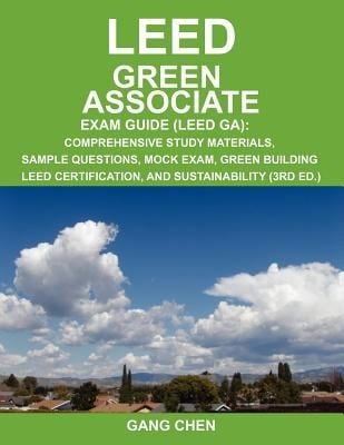 Leed Ga Exam Guide A Musthave Exam For The Leed Green Associate Exam Comprehensive Study Materials Sample Questions Mock Exam Green Building Leed Certification And Sustainability